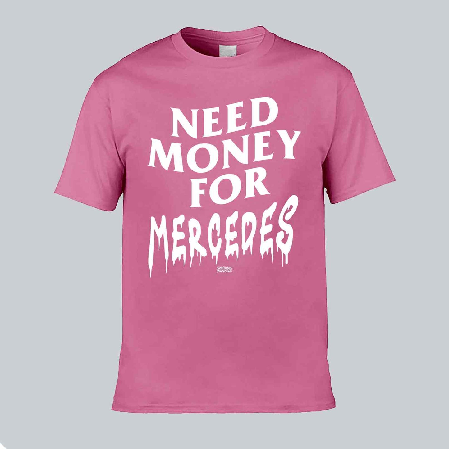 Need Money For Mercedes T-shirt
