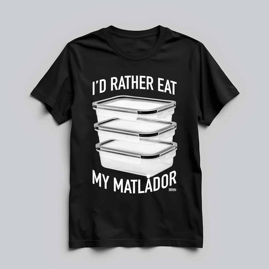 I'd Rather Eat My Matlådor T-shirt