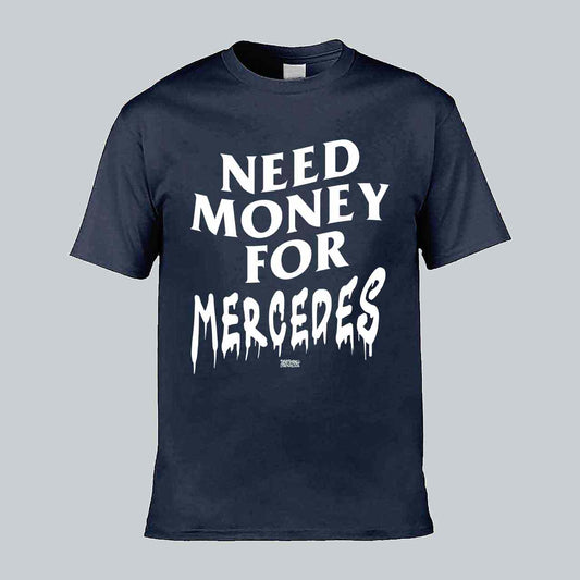 Need Money For Mercedes T-shirt