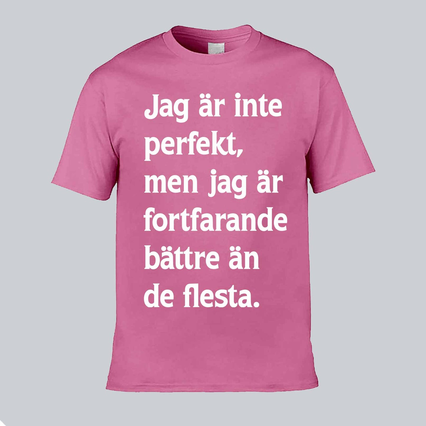 Jag Är Inte Perfekt Men T-shirt
