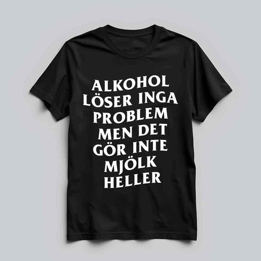Alkohol Löser Inga Problem T-shirt