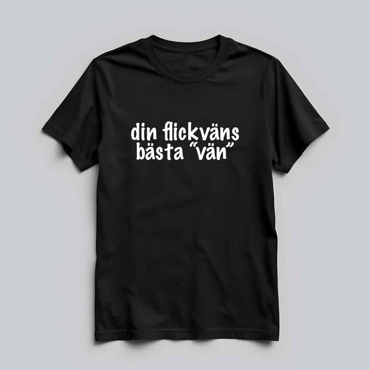Din Flickväns Bästa "Vän" T-shirt