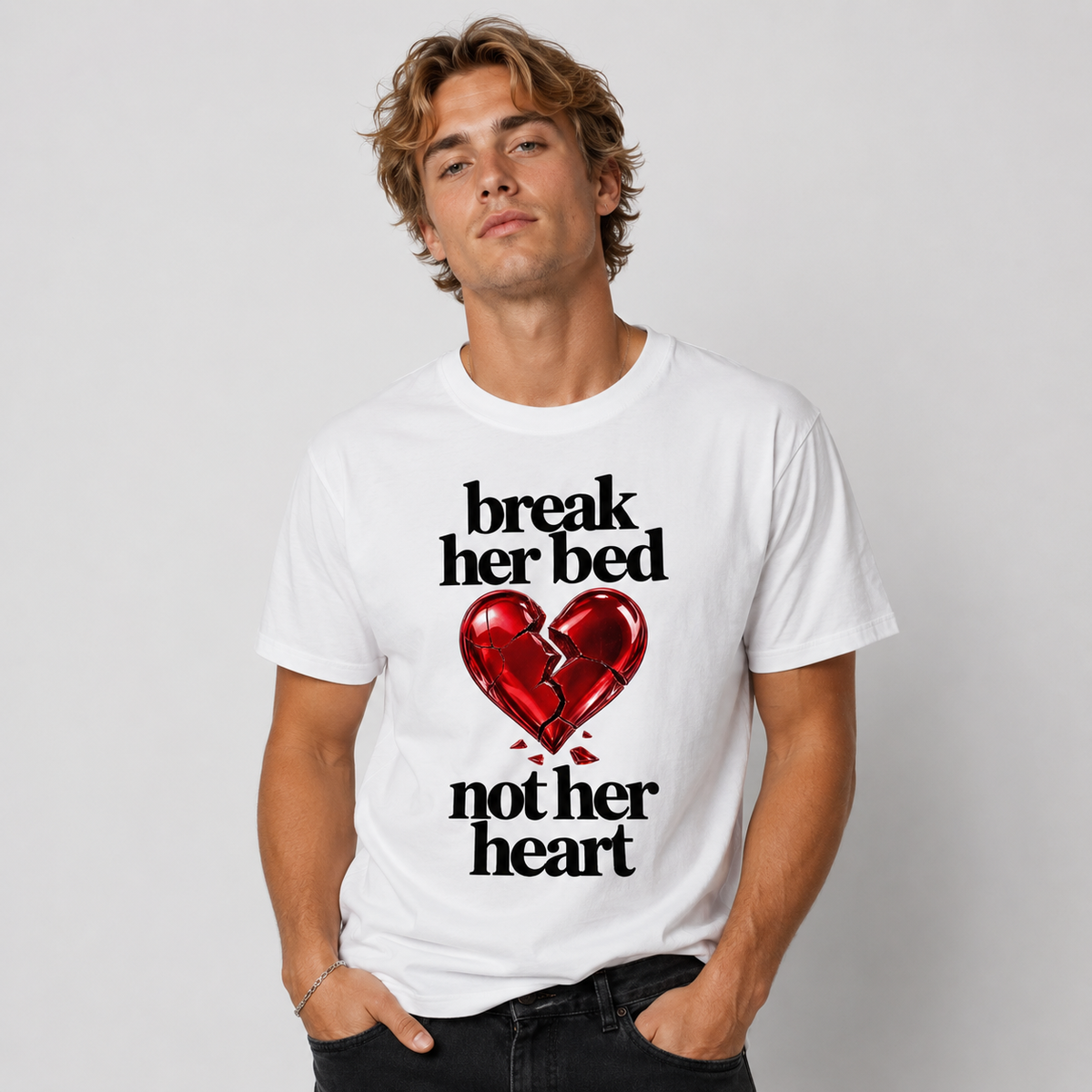 Break Her Bed Not Heart T-shirt