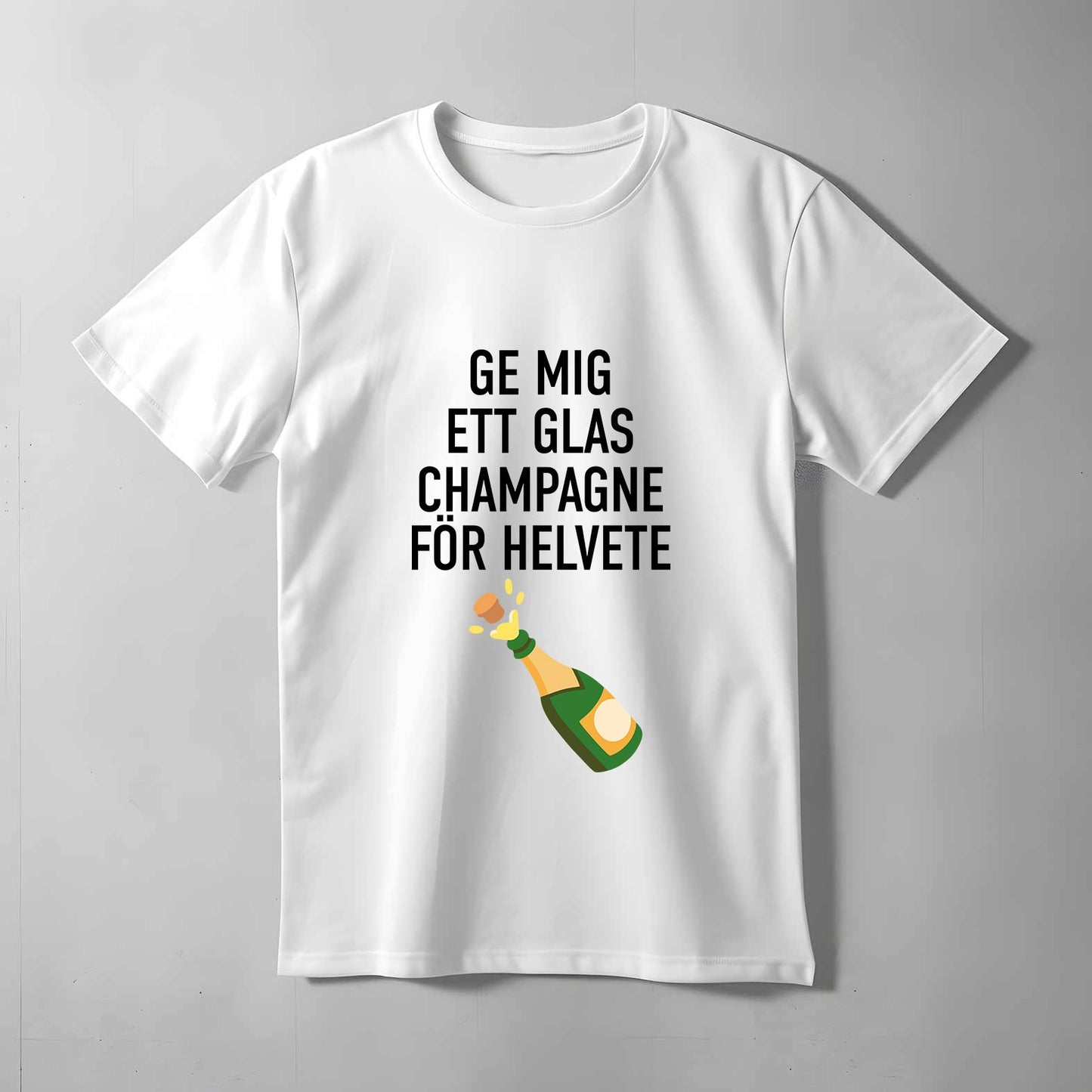 Ett Glas Champagne För Helvete T-shirt