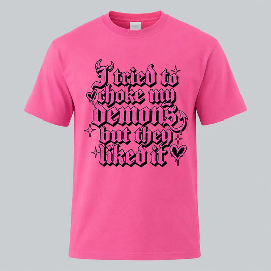 Tried To Choke Demons T-shirt
