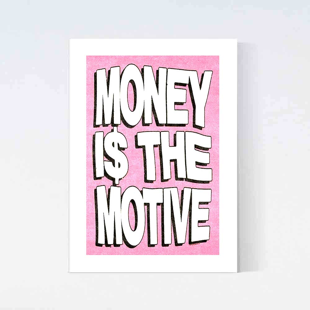 Money Is The Motivation Poster