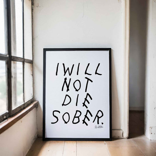 I Will Not Die Sober Poster