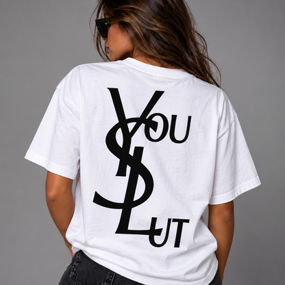 You Slut T-shirt