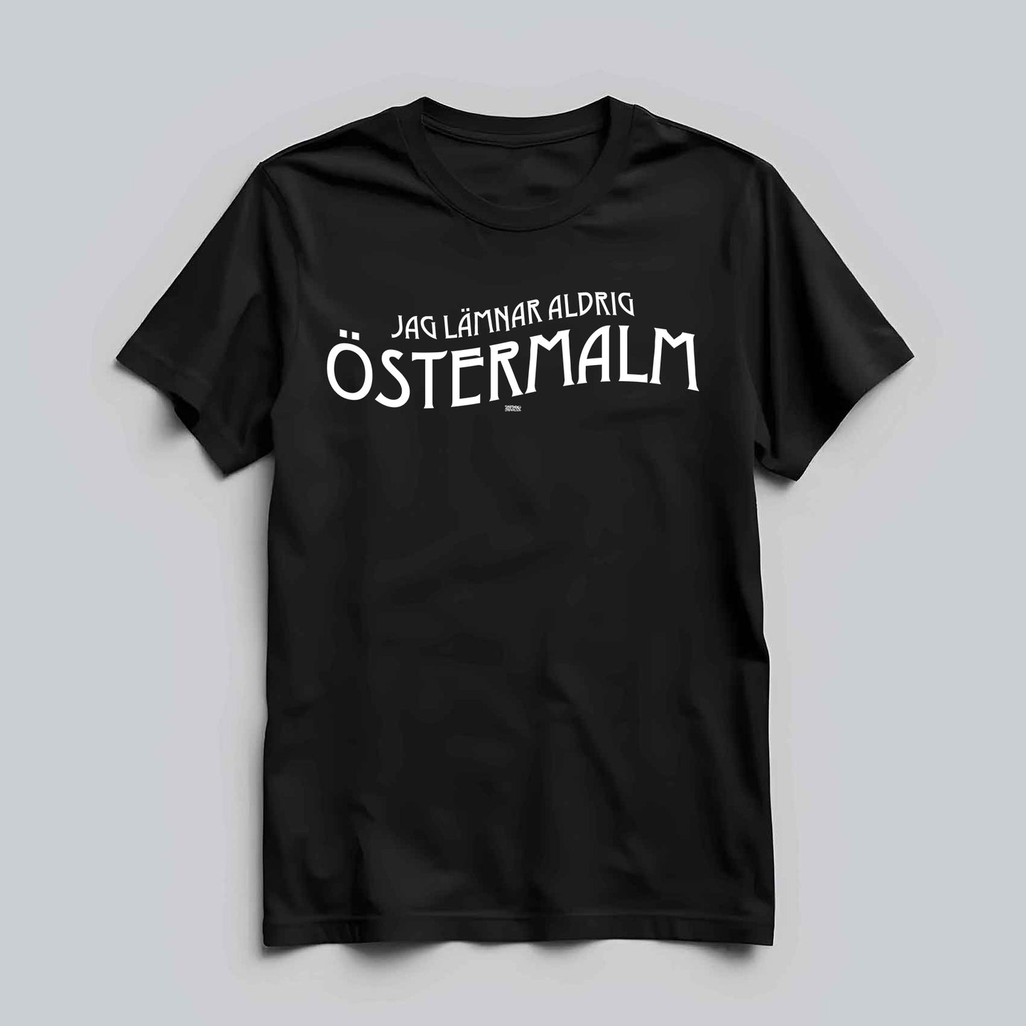 Lämnar Aldrig Östermalm T-Shirt