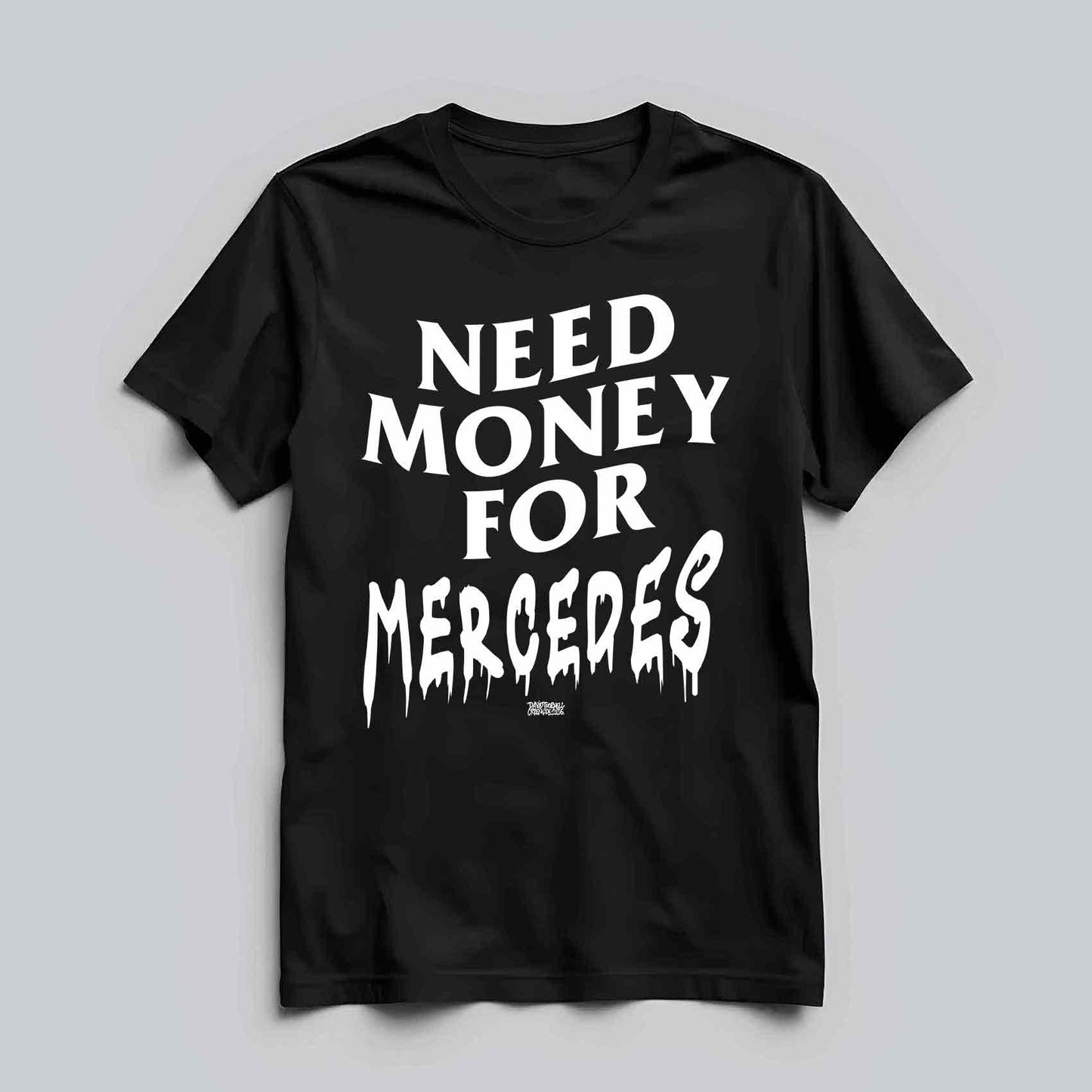 Need Money For Mercedes T-shirt