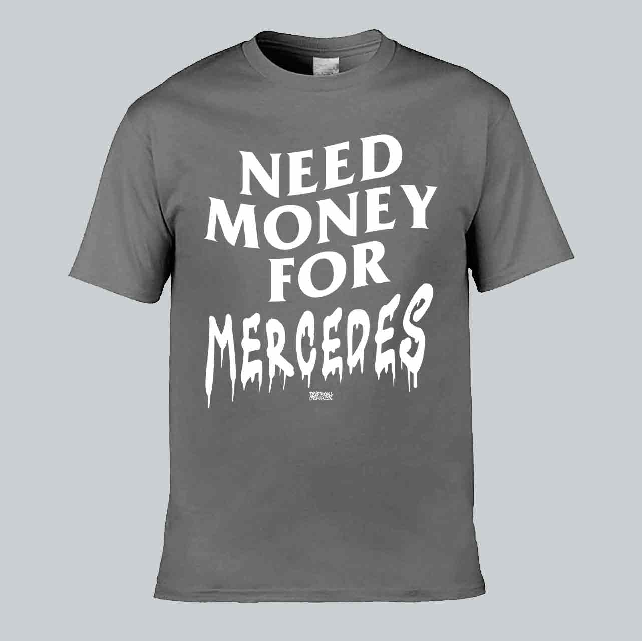 Need Money For Mercedes T-shirt