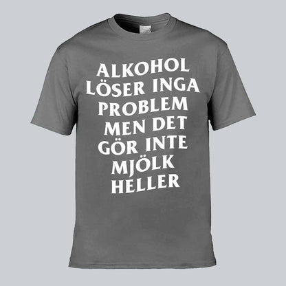 Alkohol Löser Inga Problem T-shirt