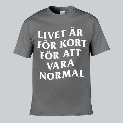 Livet Är För Kort Text T-shirt