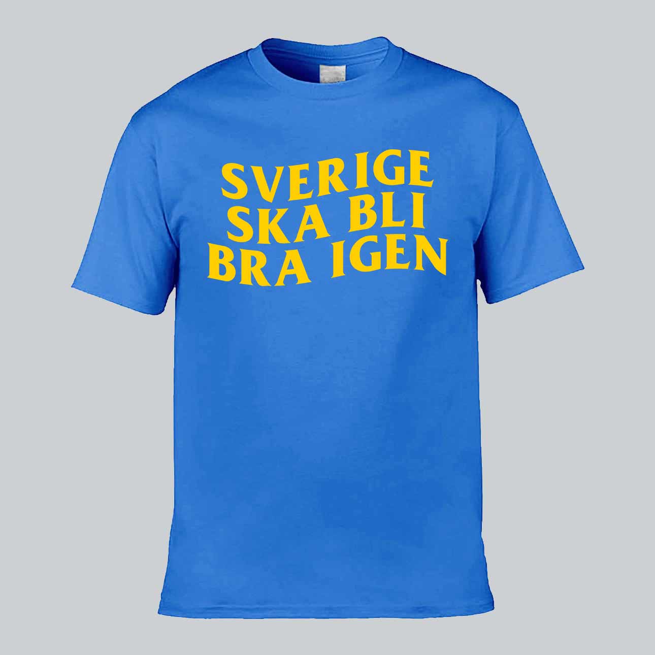 Sverige Ska Bli Bra Igen T-shirt