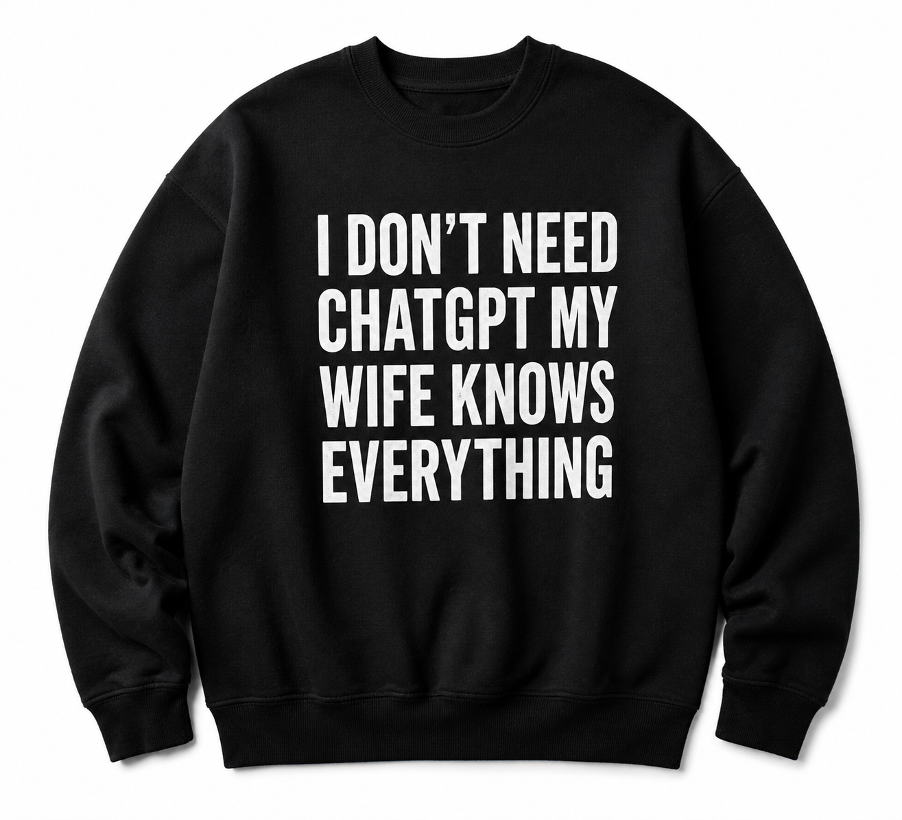 Wife Knows Everything Sweatshirt