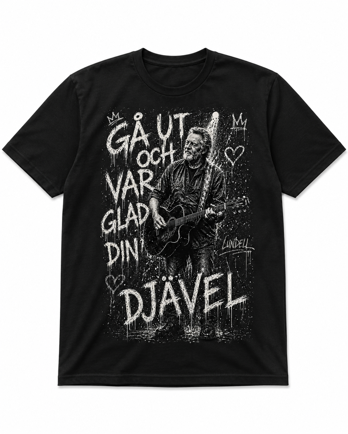 Gå Ut Och Var Glad Din Djävel T-shirt