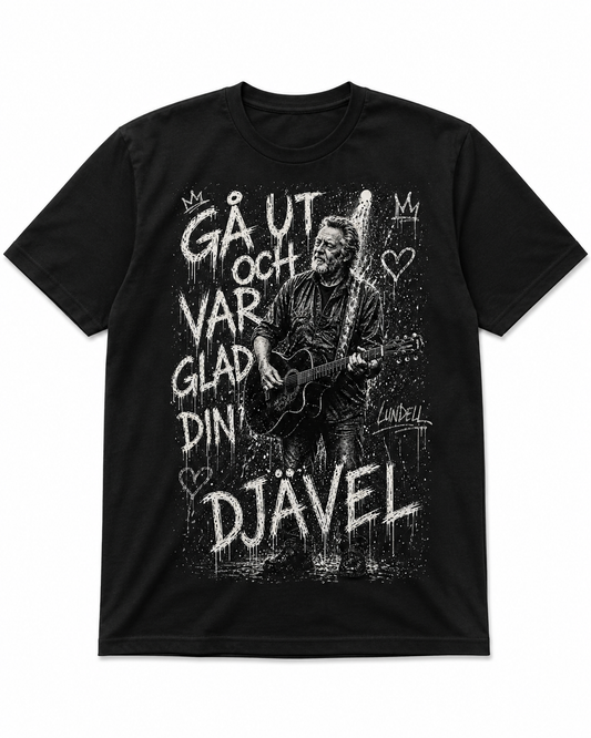 Gå Ut Och Var Glad Din Djävel T-shirt