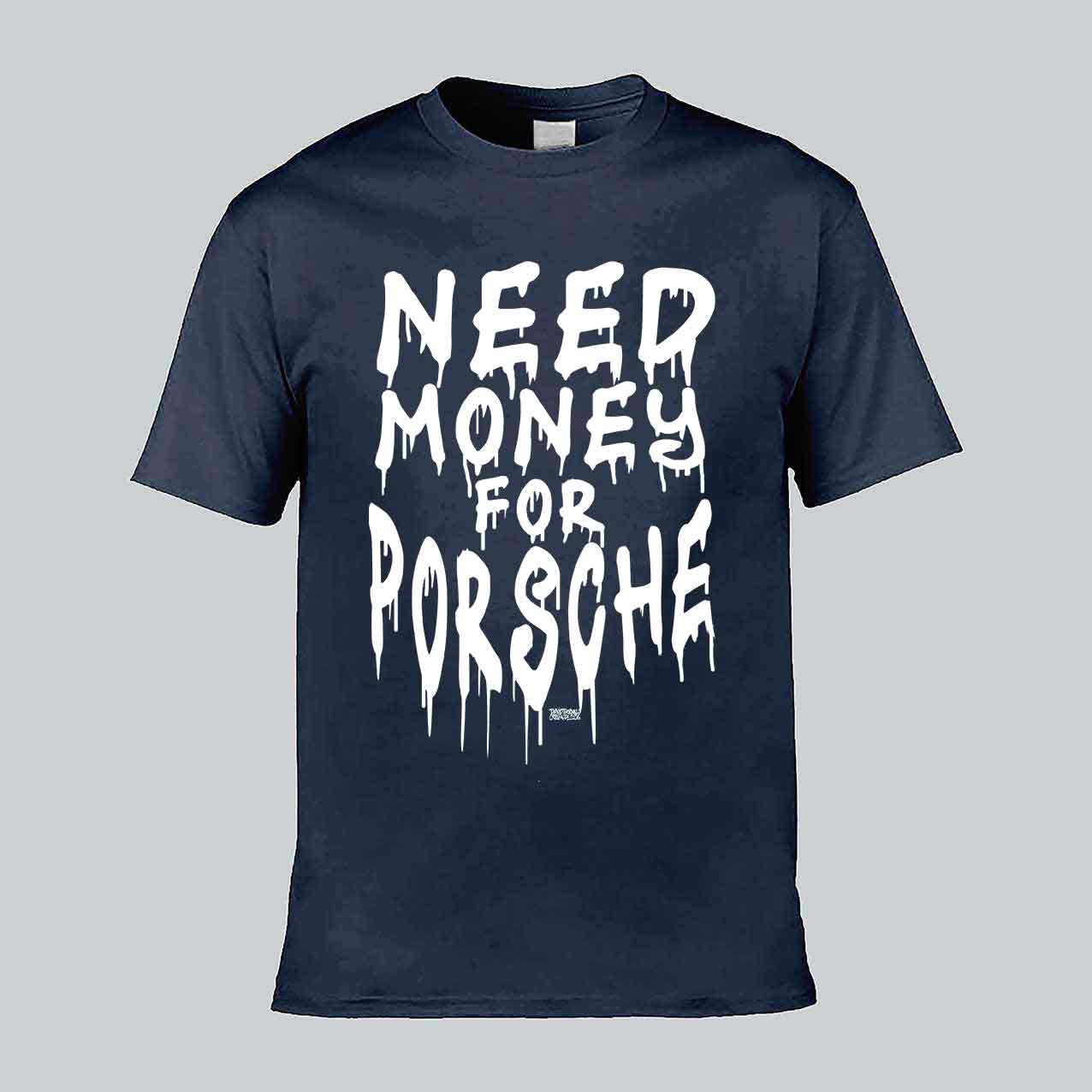 Need Money For Porsche T-shirt