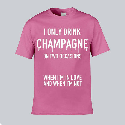 I Only Drink Champagne T-shirt
