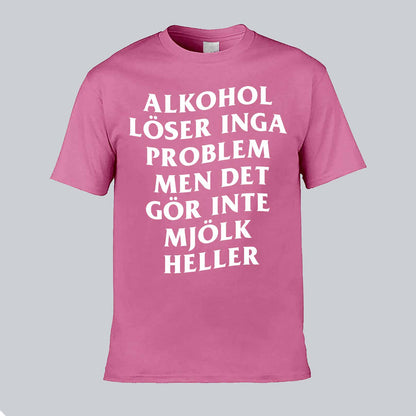 Alkohol Löser Inga Problem T-shirt