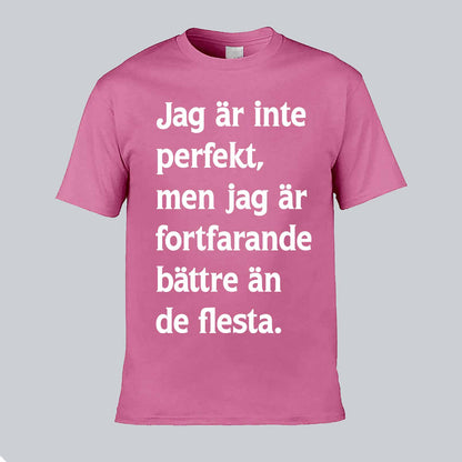 Jag Är Inte Perfekt Men T-shirt