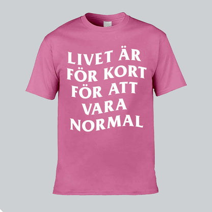 Livet Är För Kort Text T-shirt