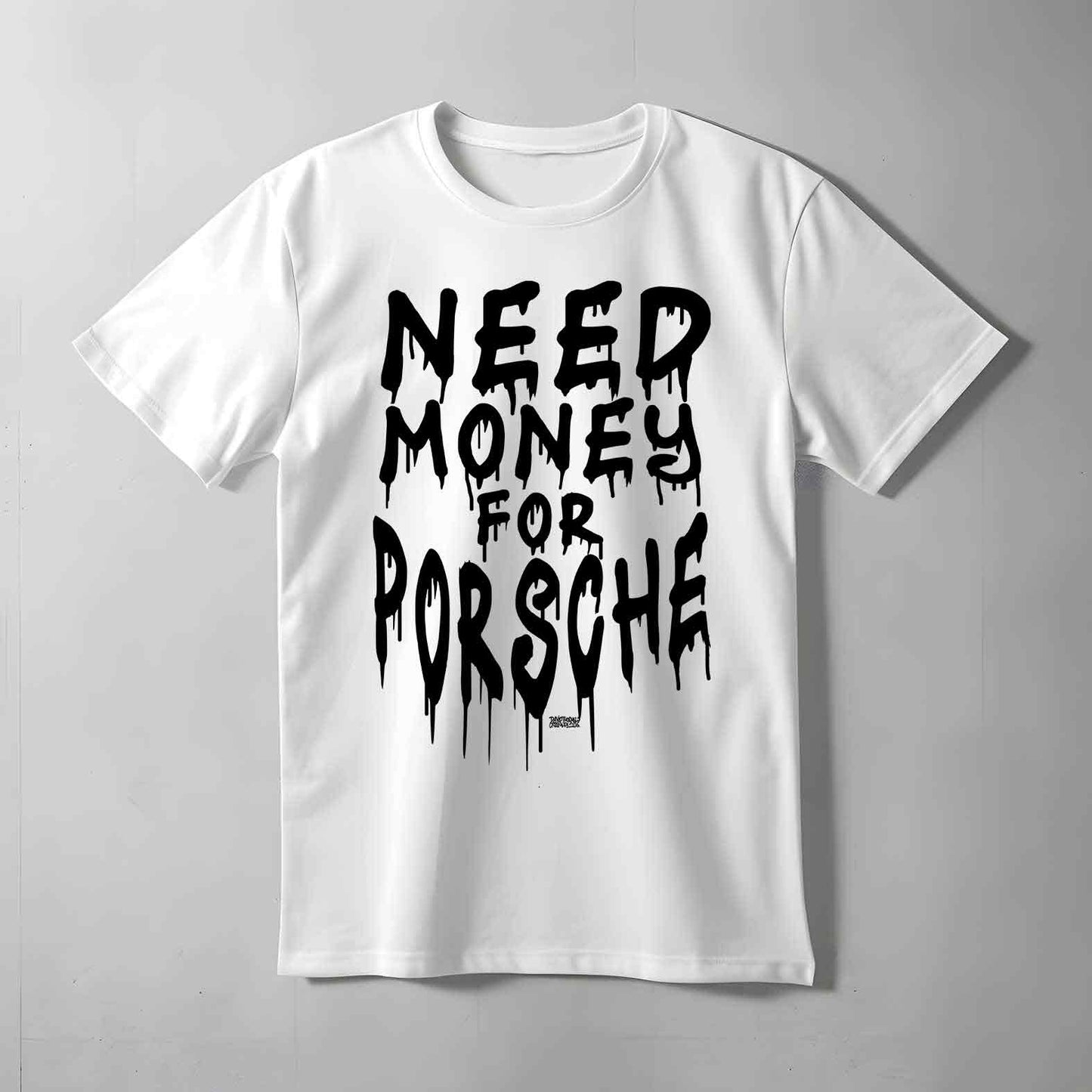 Need Money For Porsche T-shirt