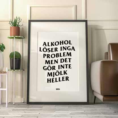 Alkohol Löser Inga Problem Poster