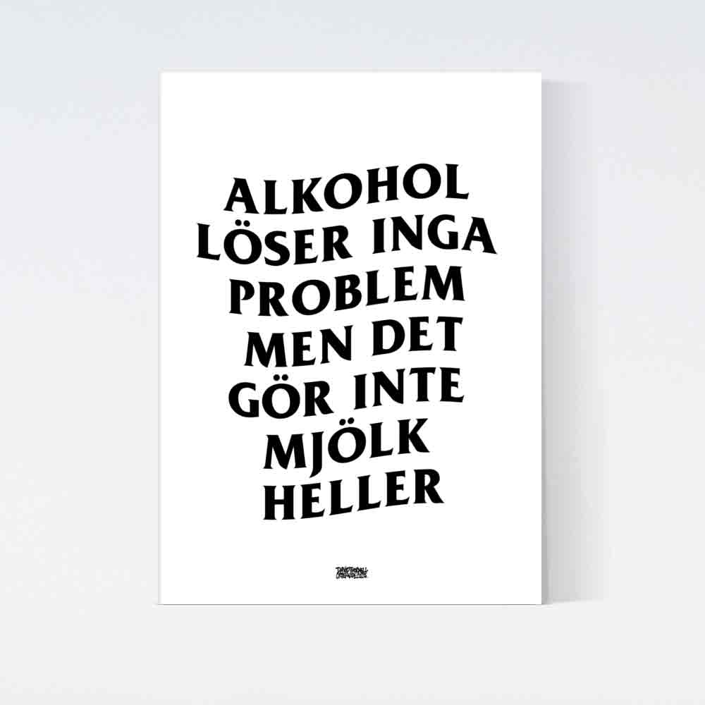 Alkohol Löser Inga Problem Poster