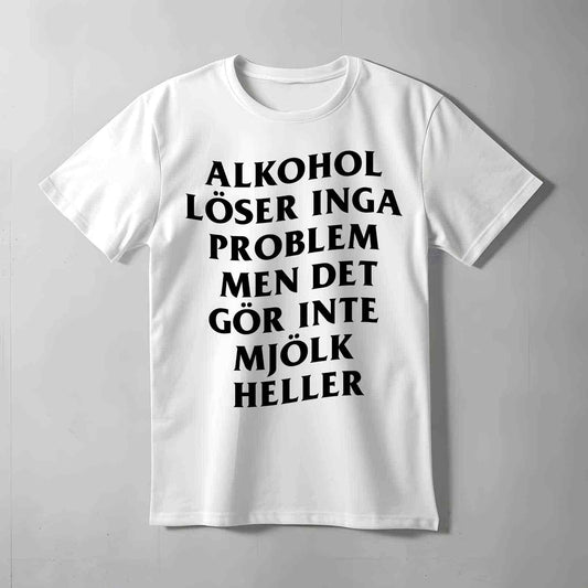 Alkohol Löser Inga Problem T-shirt