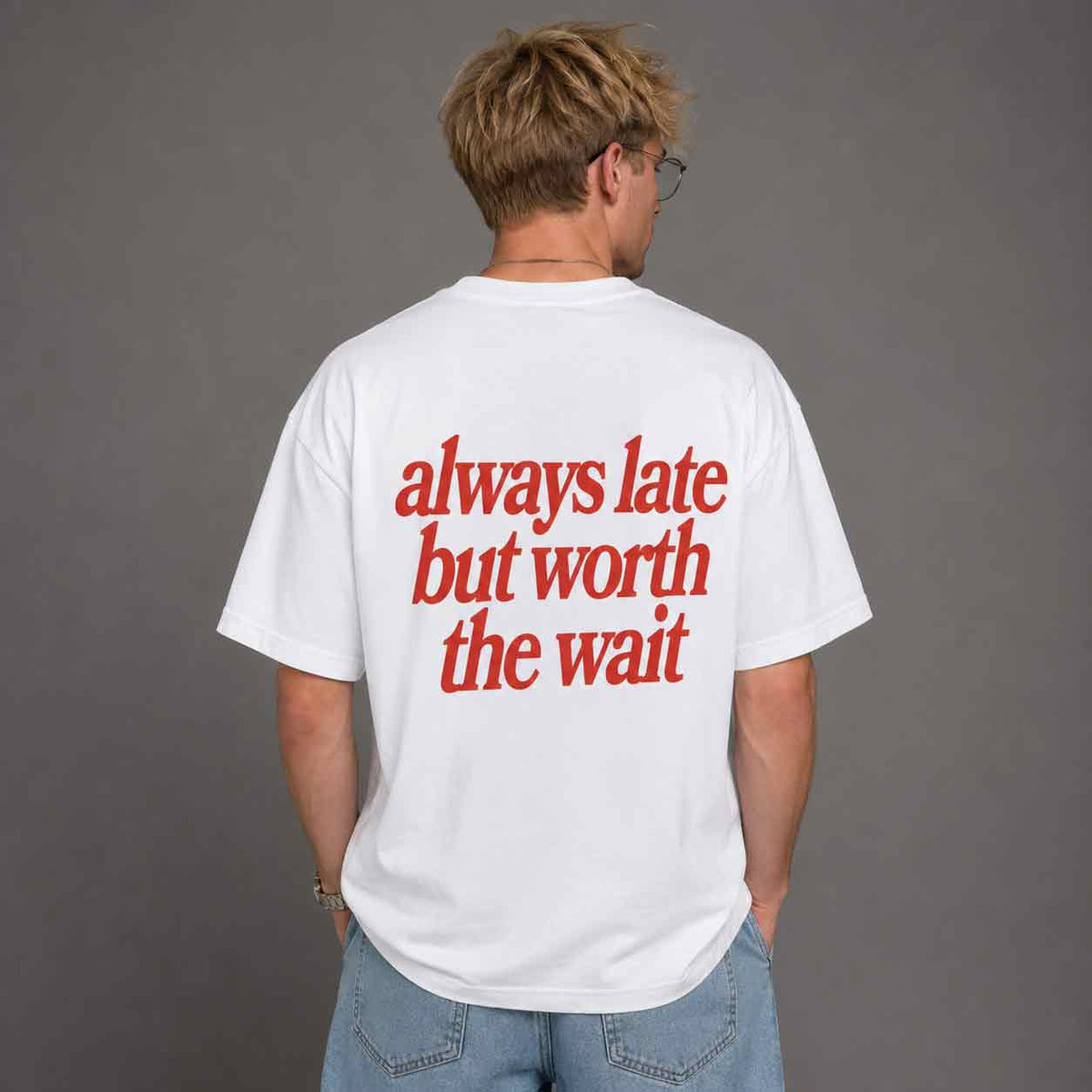 Always Late T-shirt