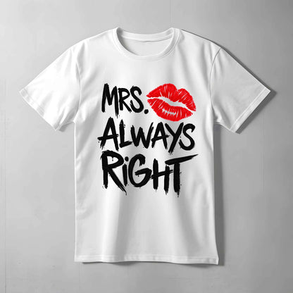 Mr Right & Mrs Always Right T-shirt