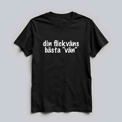 Din Flickväns Bästa "Vän" T-shirt