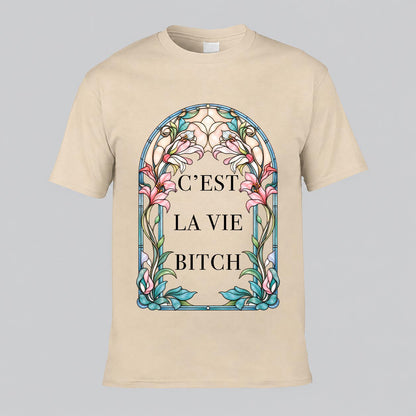 C'est La Vie Bitch T-shirt