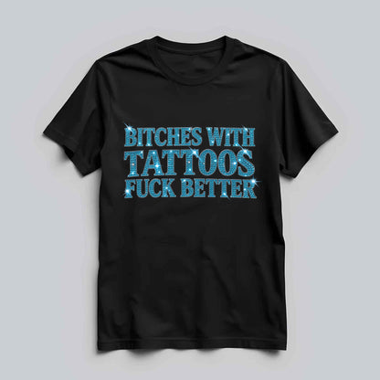 Bitches With Tattoos T-shirt