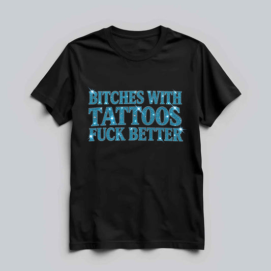 Bitches With Tattoos T-shirt