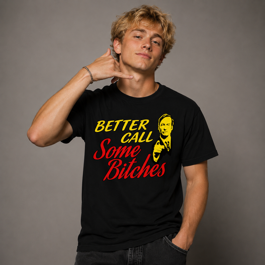 Better Call Some Bitches T-shirt