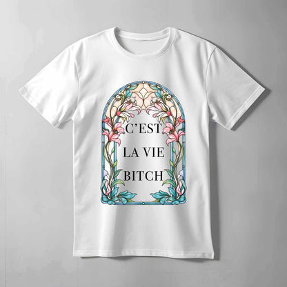 C'est La Vie Bitch T-shirt