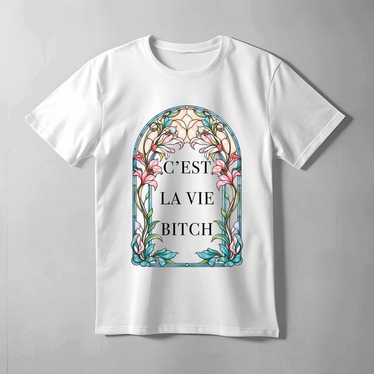 C'est La Vie Bitch T-shirt