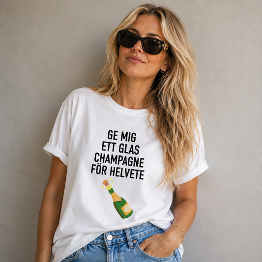 Ett Glas Champagne För Helvete T-shirt