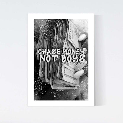 Chase Money Not Boys Poster