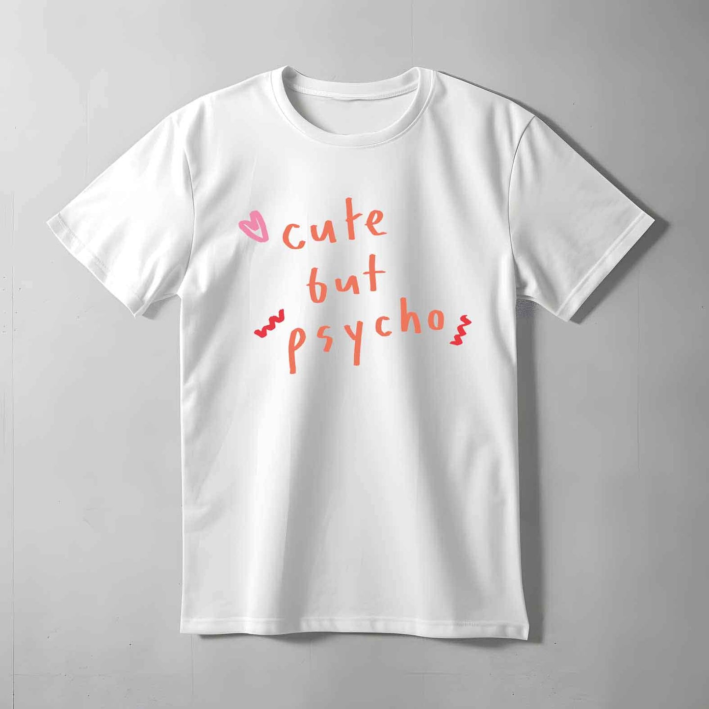 Cute But Psycho T-shirt