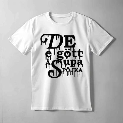 De E Gött Å Supa T-shirt