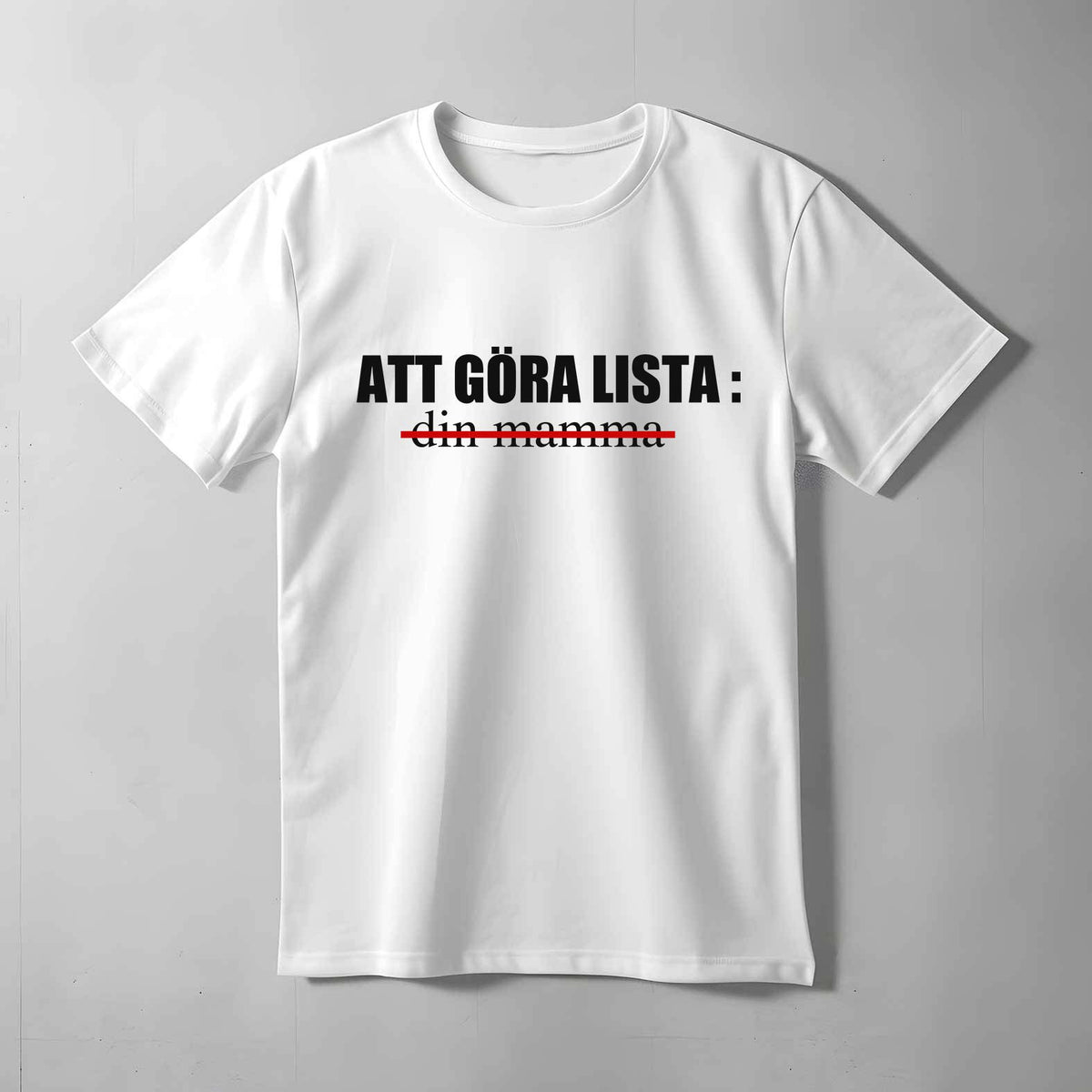 Att Göra Lista Din Mamma T-shirt