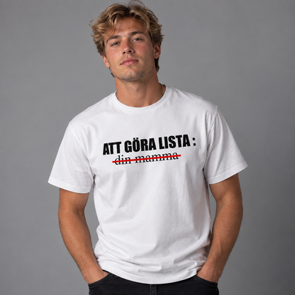 Att Göra Lista Din Mamma T-shirt