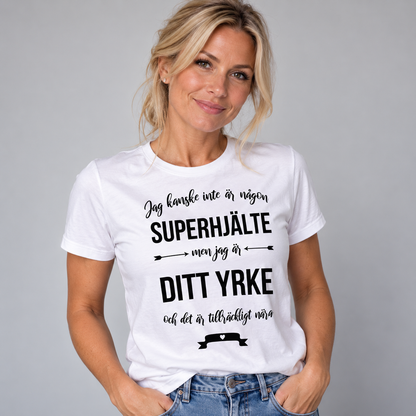Ditt Yrke Superhjälte Text T-shirt