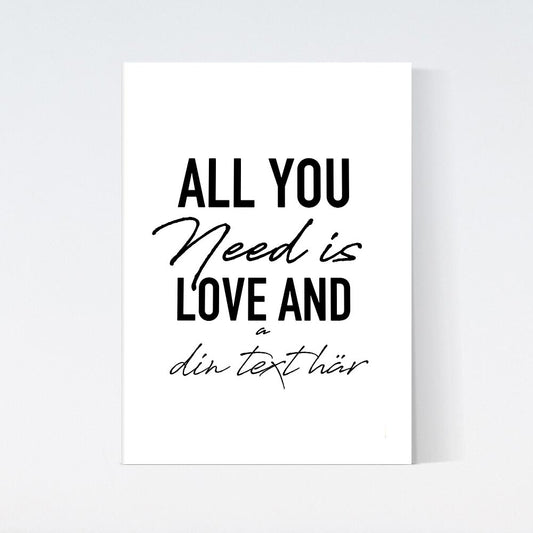 All You Need Is Love And A Text Poster