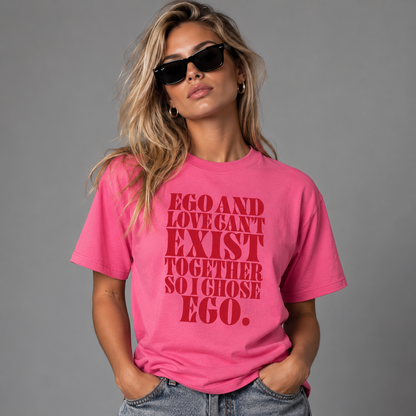 Ego And Love Can't Exist T-shirt