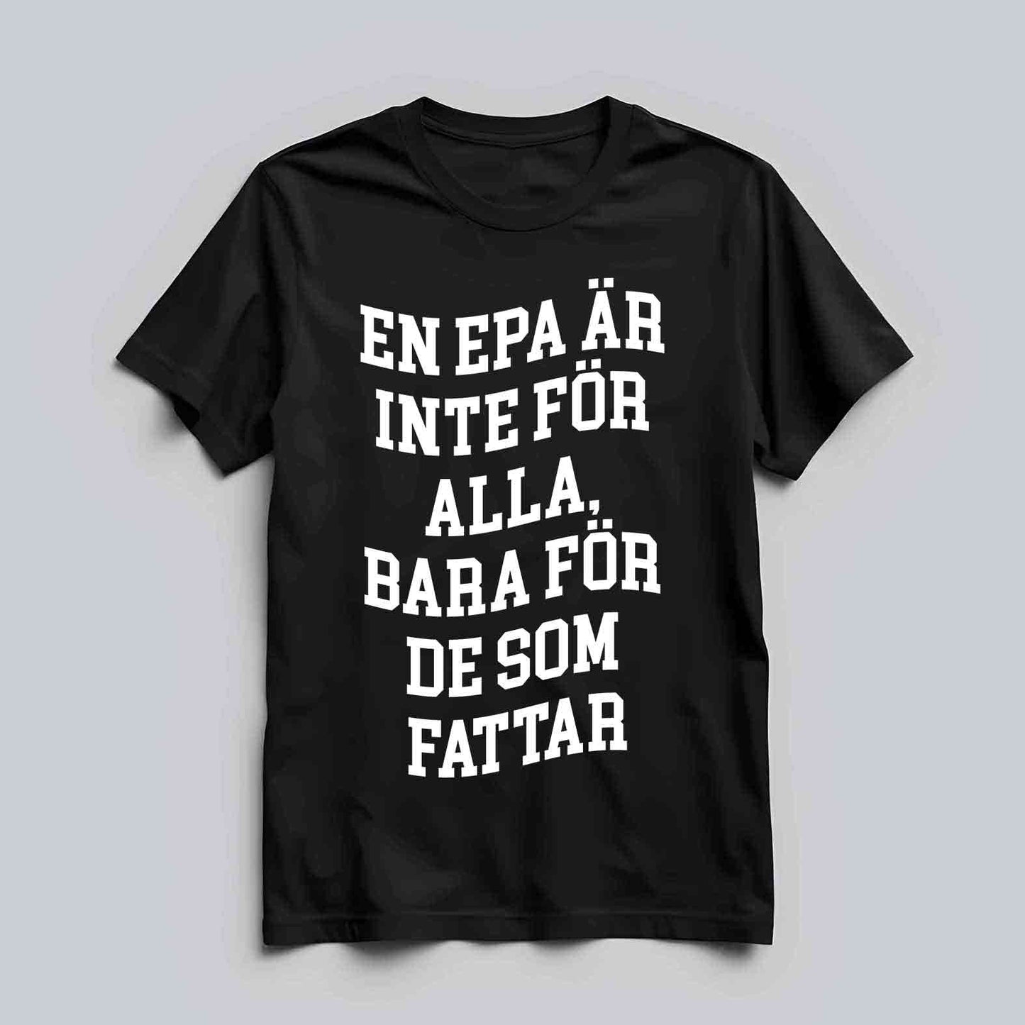 Epa Är Inte För Alla T-shirt