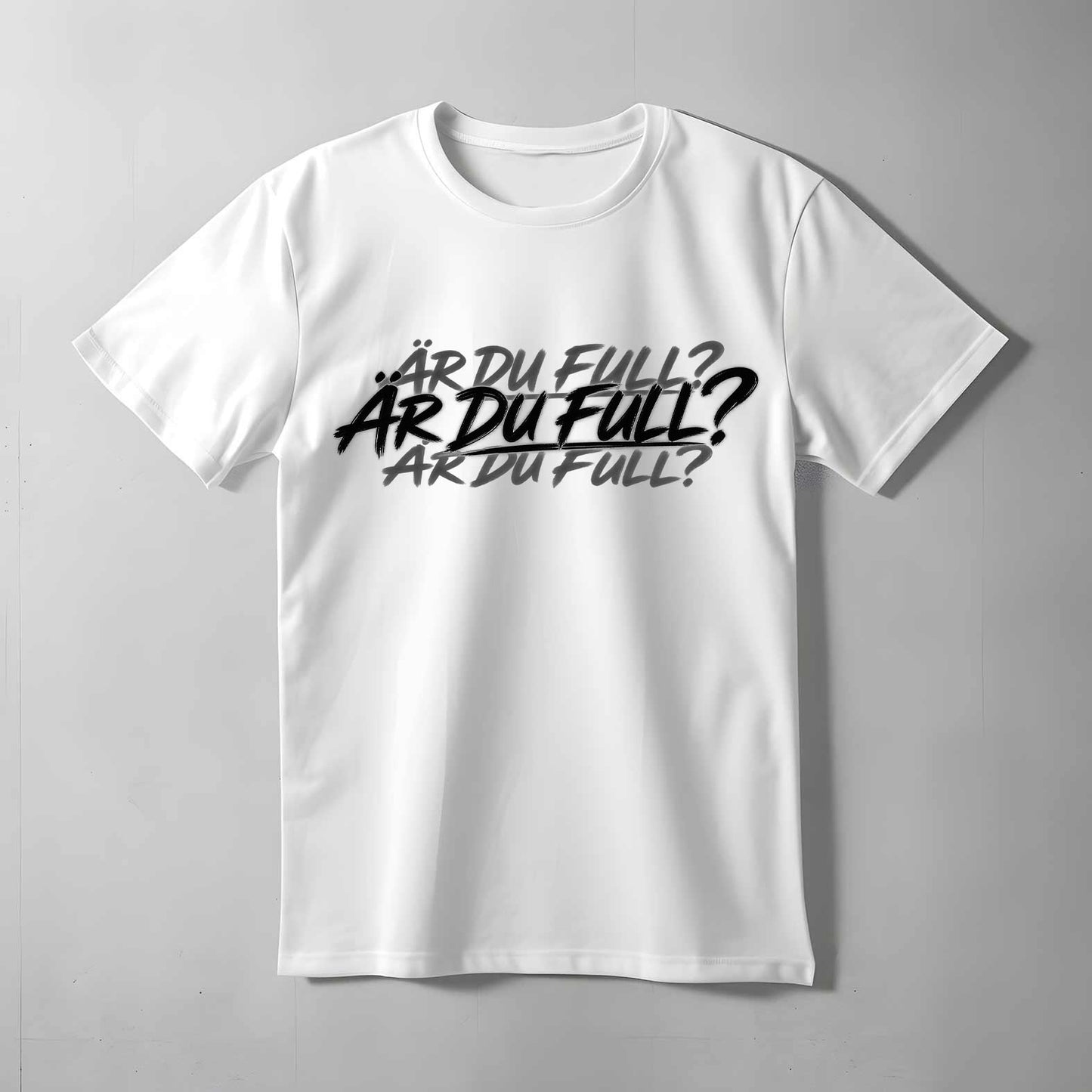 Är Du Full? T-shirt